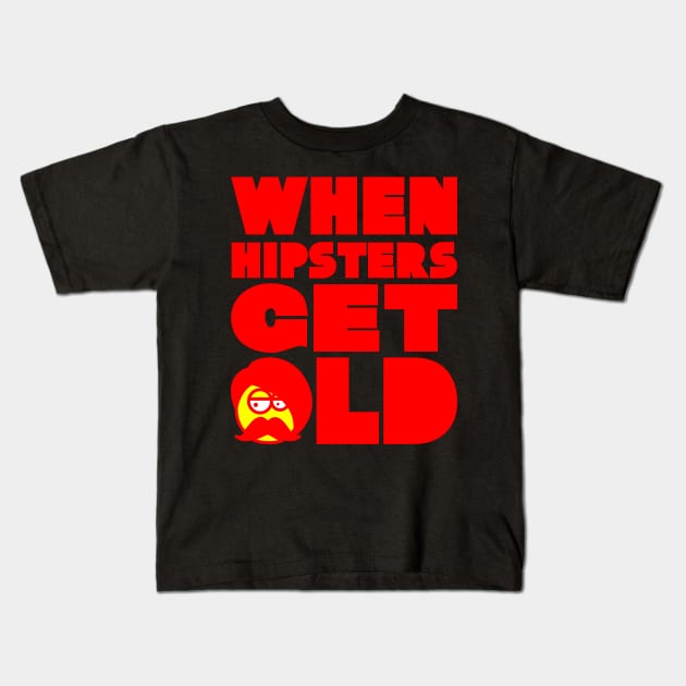 WHEN HIPSTERS GET OLD BIRTHDAY GIFT SHIRT 1 Kids T-Shirt by KAOZ